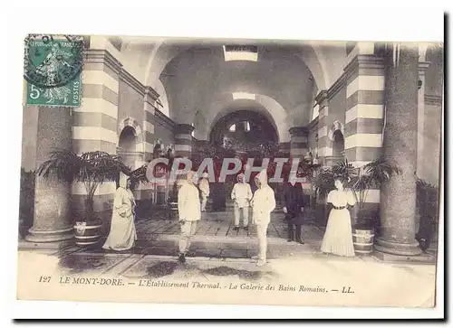 Le Mont Dore Cartes postales L&#39etablissement thermal La galerie des baisn romains