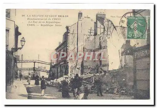 La grande guerre 1914-16 Creil Ansichtskarte AK Bombardement de Creil La rue de la Republique Pharmacie