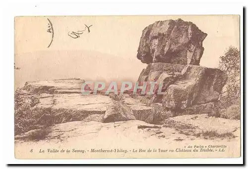 La vallee de la Semsy Cartes postales Montherme Thilay Le roc de la Tour ou chateau du diable