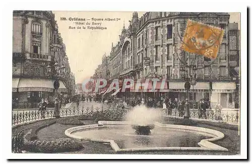 ORleans Ansichtskarte AK Square Albert 1er Hotel de Berry Rue de la Republique