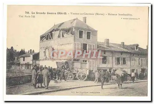 La grande guerre 1914-15 Cartes postales Vienne le Chateau Maisons bombardees