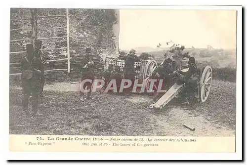 La grande guerre 1914 Ansichtskarte AK Notre canon de 75 La terreur des allemands