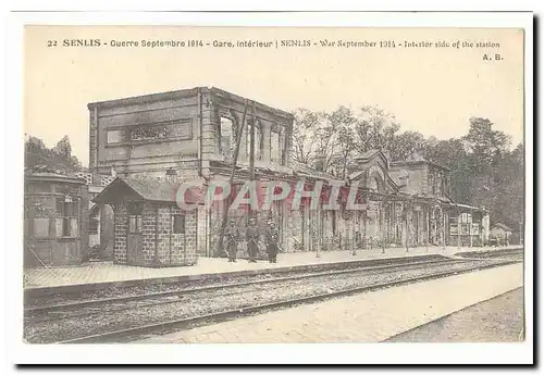 Senlis Cartes postales Guerre septembre 1914 Gare interieure