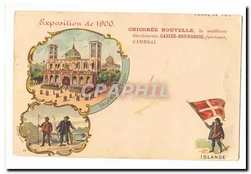 Exposition de 1900 Cartes postales Islande Island Palais Perou Chicoree Nouvelle a meilleur des chocirees Casiez