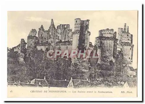 Chateau de Pierrefonds Cartes postales Les ruines avant la restauration