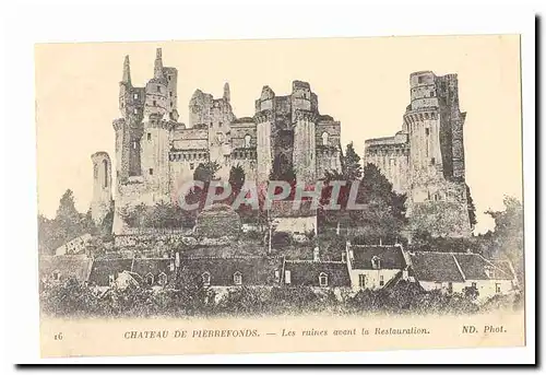 Chateau de Pierrefonds Cartes postales Les ruines avant la restauration