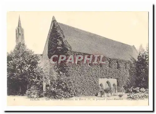 Senlis Ansichtskarte AK Les ruines du chateau de Henri IV le prieure Saint MAurice