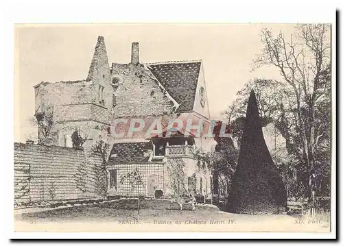 Senlis Cartes postales Ruines du chateau de Henri IV