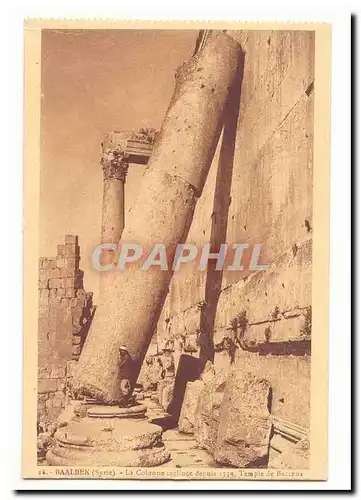 Syrie Baalbek Cartes postales La colonne inclinee depuis 1559 TEmple de Bacchus Syria