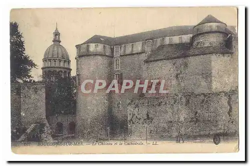 Boulogne sur Mer Cartes postales Le chateau et la cathedrale