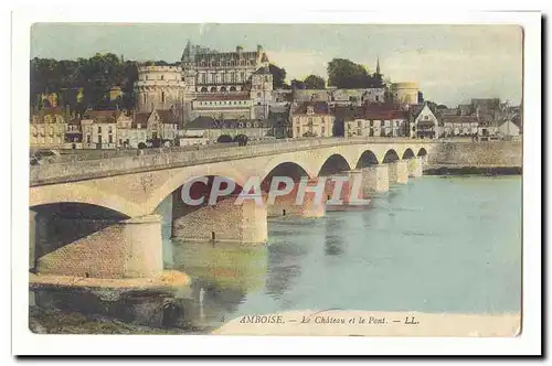 Amboise Cartes postales Le chateau et le pont