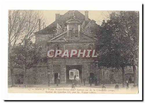 Nancy Cartes postales Porte Notre Dame des champs ou de la citadelle (1590) statue de Charles III par G Viard (1