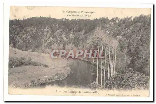 LA Normandie pittoresque Ansichtskarte AK Les bords de l&#39Orne Les rochers de Cossesseville