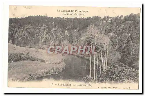 LA Normandie pittoresque Cartes postales Les bords de l&#39Orne Les rochers de Cossesseville