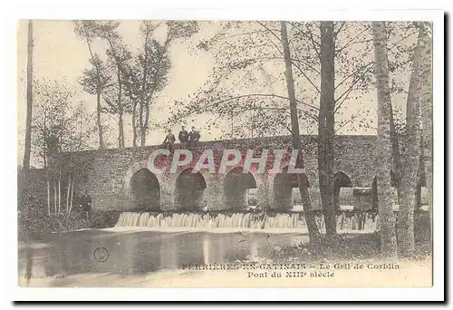 Ferrieres en Gatinais Cartes postales Le gril de Corblin Pont du 13eme siecle