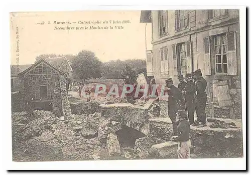 MAmers Cartes postales Catastrophe du 7 juin 1904 Decombres pres le Moulin de la ville