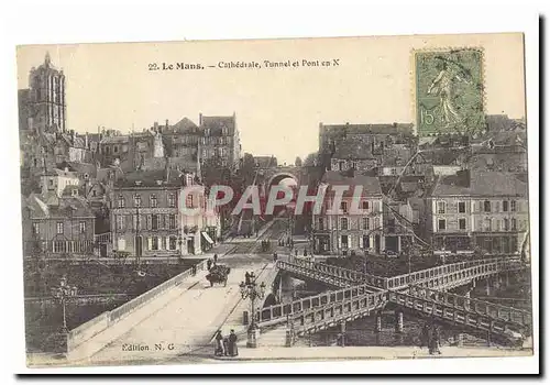 Le Mans Cartes postales Cathedrale Tunnel et pont en X