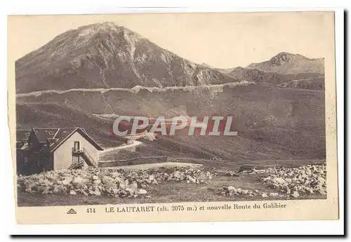 Le Lautaret (alt 2075m) Ansichtskarte AK La nouvelle route du Galibier