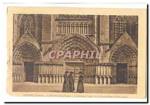 Poitiers Cartes postales Cathedrale St pierre Les grandes portes de la facade Ouest (14eme)