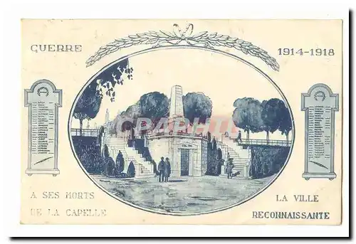 Cartes postales Guerre 1914-8 A ses morts de la CApelle La Ville reconnaissante