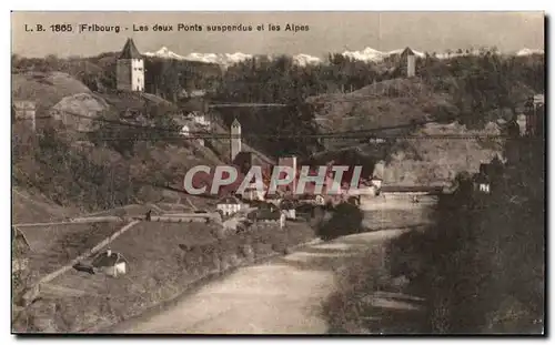 Cartes postales Suisse Fribourg Les deux ponts suspendus et les Alpes