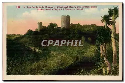 Les bords de la Creuse Cartes postales Chateaubrun pres Eguzon Chateau feodal Donjon a 7 etages