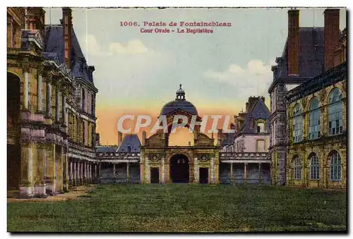 Fontainebleau Ansichtskarte AK Le palais Cour ovale Le Baptistere