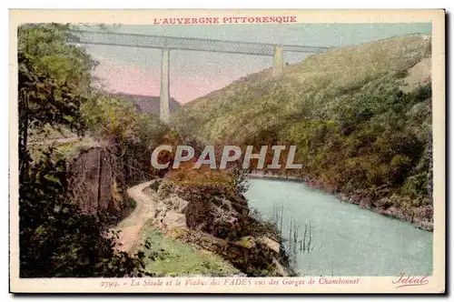 Ansichtskarte AK Auvergne Viaduc des FAdes (133m) La Sioule vus des gorges de Chambonnet