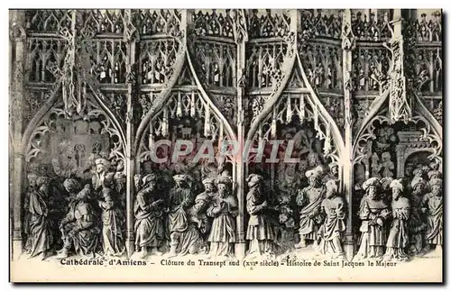 Amiens Cartes postales Cathedrale Cloture du transept sud Histoire de Saint Jacques le Majeur