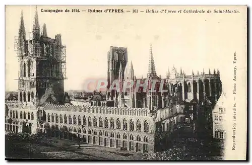 CAmpagne de 1914 Ansichtskarte AK Ruines d&#39Ypres Halles d&#39Ypres et cathedrale de Saint Martin Belgie Belgiq