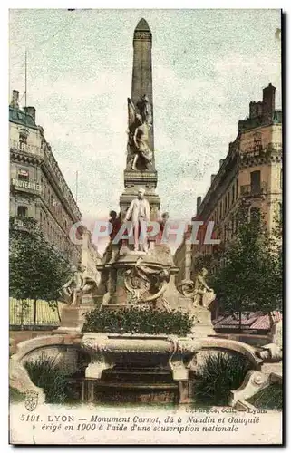 Lyon Ansichtskarte AK Monument Carnot du a Naudin et Gauquie erige en 1900 a l&#39aide d&#39une souscription nati