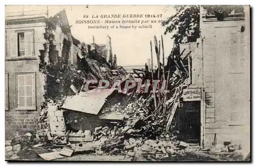 Soissons - La Grande Guerre 1914-1917 Maison ecroulee par un obus - incendiary of a house by schnell