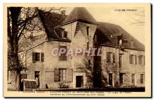 Cartes postales Soissons Ancienne abbaye de Saint Jean des Vignes Le logis de l&#39abbe cosntruit au commencemen