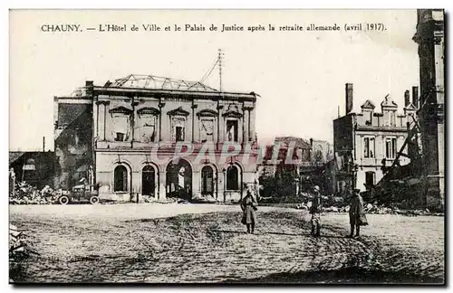 Ansichtskarte AK Chauny l&#39hotel de ville et le palais de justice apres la retraite allemande (avril 1917)