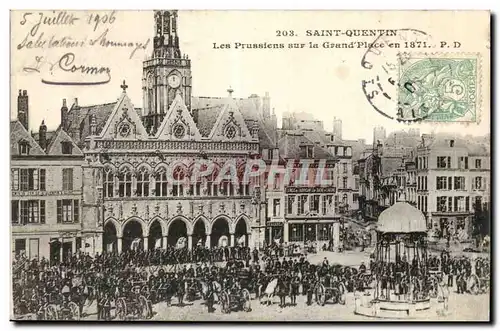 Saint Quentin - Les Prussiens sur la Grand Place en 1871 - militaria - Cartes postales