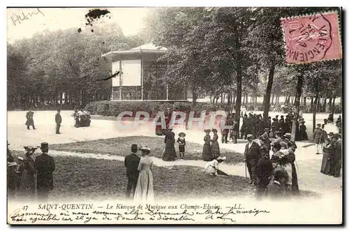 saint Quentin - Le Kiosque de Musique aux Champs Elysees - Ansichtskarte AK