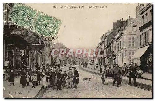 Saint Quentin - La Rue d&#39Isle - enfants - Cartes postales