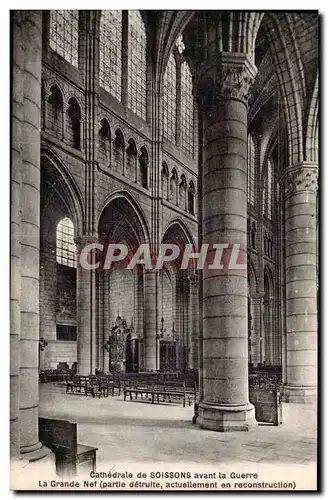 Soissons - Cathedrale de Soissons avant la Guerre - La Grande Nef - actuellement en rconstruction -