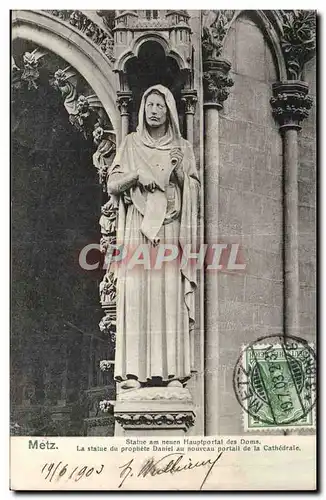 Metz - Statue am neuen hauptportal des Doms - orophete Daniel au nouveau portail de Cathedrale - Ansichtskarte AK