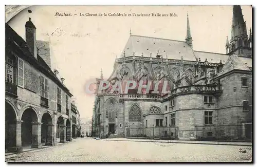 Moulins Cartes postales Le chevet de la cathedrale et l&#39ancienne halle aux bles