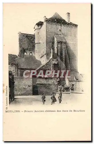 Moulins Ansichtskarte AK Prison (ancien chateau des Ducs de Bourbon)