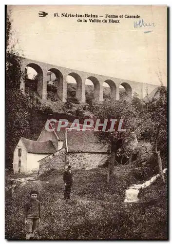 Neris les Bains Ansichtskarte AK Ferme et cascade de la vallee de Bloux