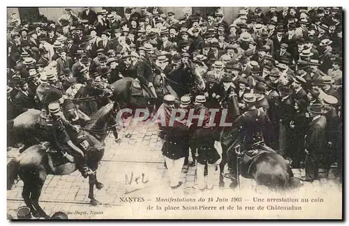 Nantes Cartes postales Manifestations du 14 juin 1903 Une arrestation au coin de la place Saint Pierre et de la