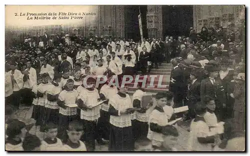 Nantes Cartes postales La procession de la fete Dieu a Nantes La Maitrise de Saint Pierre