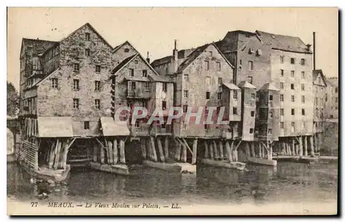 Meaux Cartes postales Le vieux moulin sur pilotis