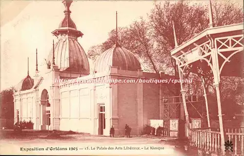 Ansichtskarte AK Exposition d&#39Orleans 1905 Le palais des arts liberaux le kiosque
