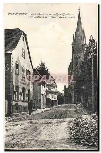 Friedenskirsche und ehemaliges Pfarrhaus jetzt Gasthaus zur JaegerzusammenkunftFroeschweiler-Cartes postales