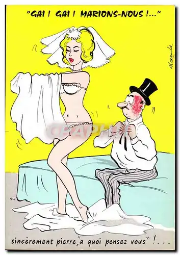 Cartes postales Humour Gai gai marions nous ! sincerement Pierre a quoi pensez vous Erotique Illustrateur Alexan