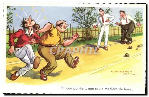 Ansichtskarte AK Humour Petanque Et pour pointer une seule maniere de faire illustrateur Jean Chaperon