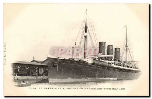 Cartes postales Le Havre l&#39aquitaine de la Compagnie Transatlantique